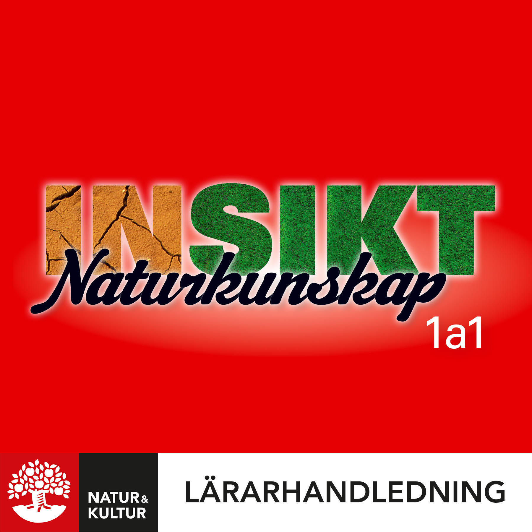 Natur & Kultur Digital Insikt Naturkunskap 1a:1 Lärarhandledning Digital