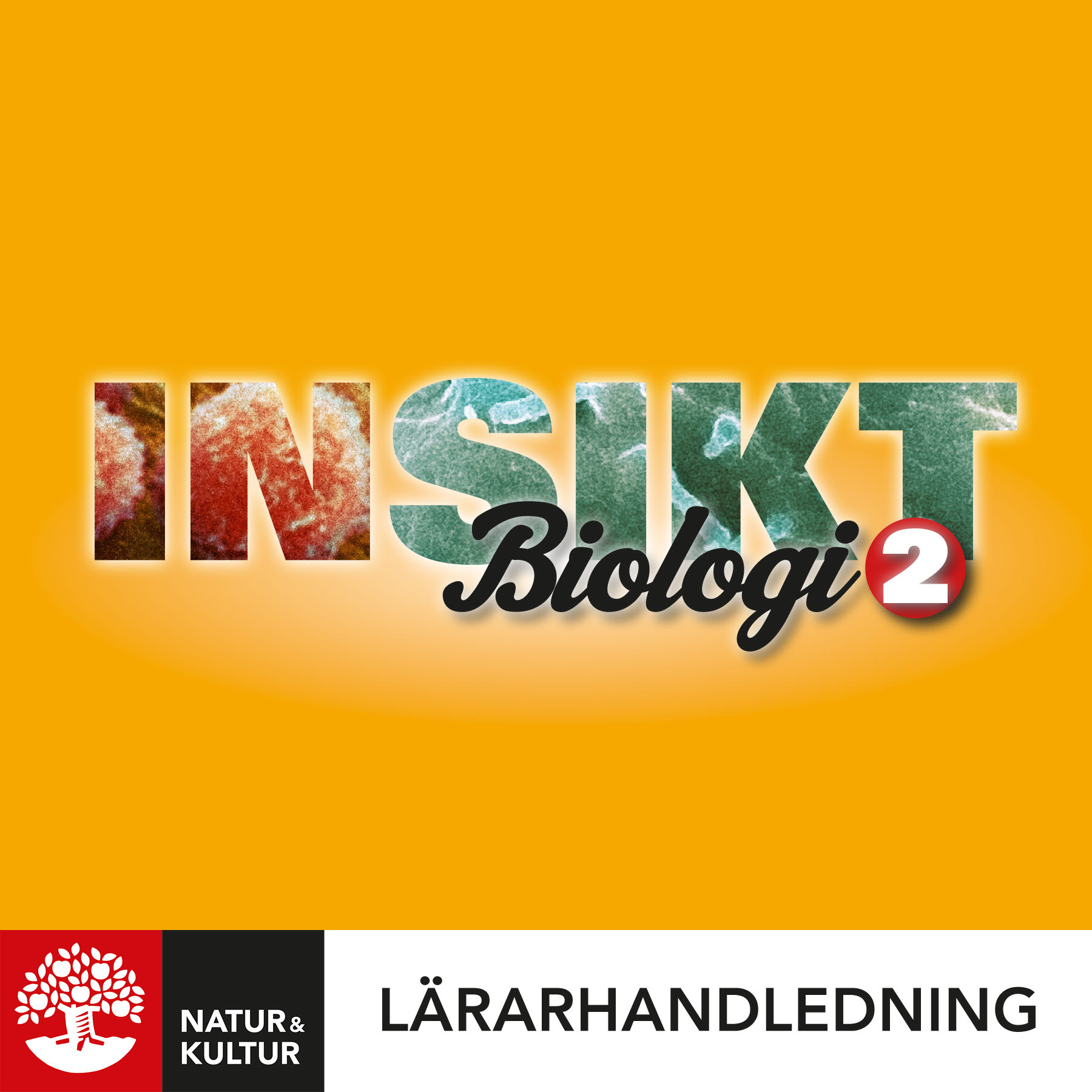 Natur & Kultur Digital Insikt Biologi 2 Lärarhandledning Digital