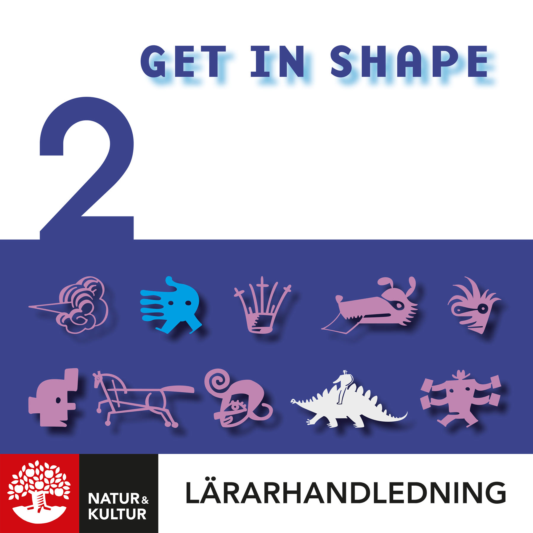 Natur & Kultur Digital Get in Shape! 2 Lärarhandledning Digital