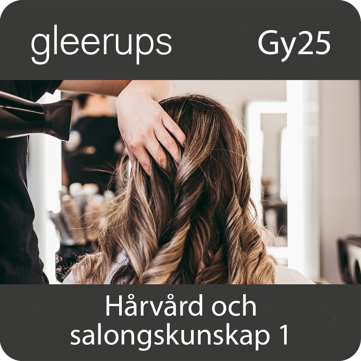 Gleerups Utbildning AB BokGym Hårvård och salongskunskap 1, digitalt läromedel, elev, Gy25
