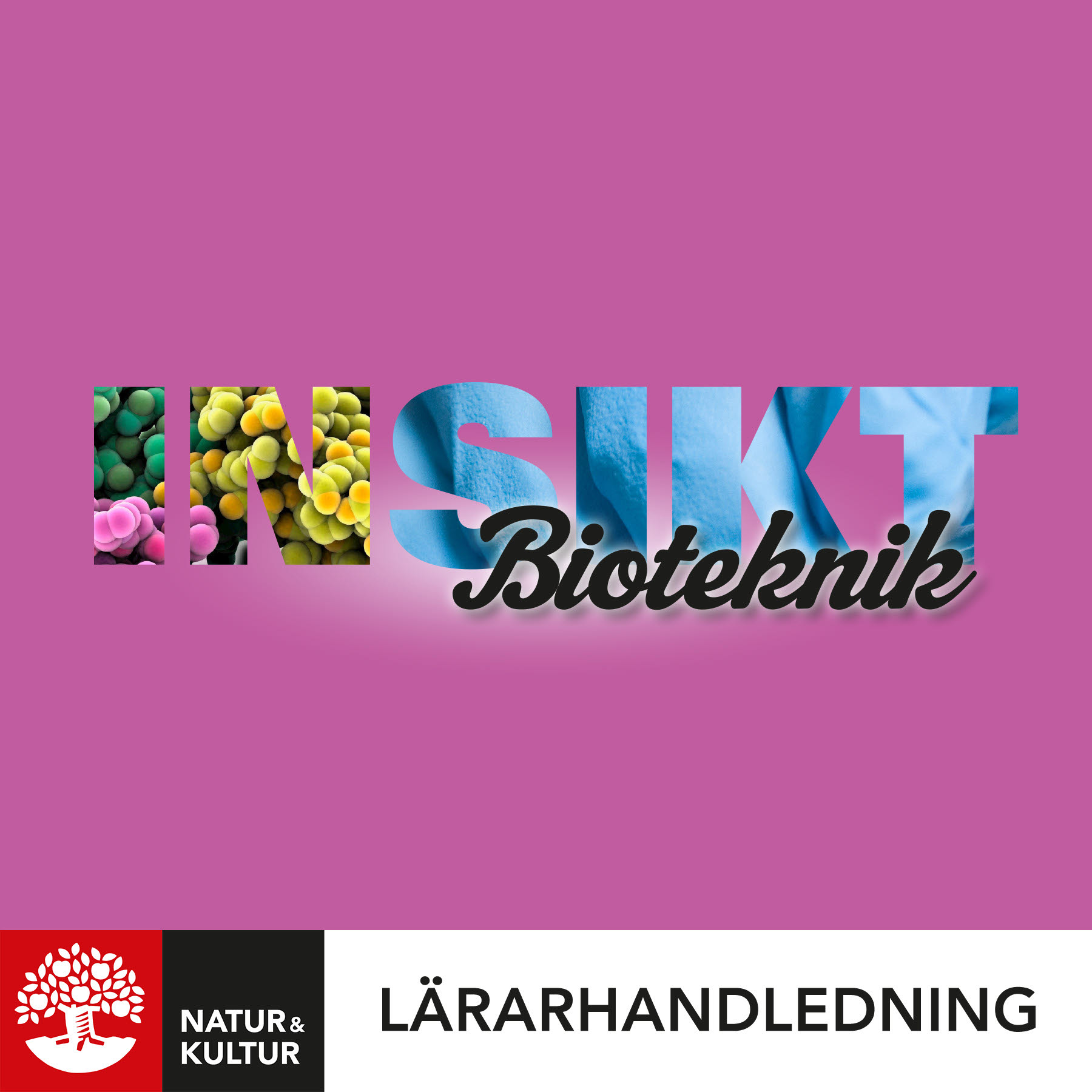 Natur & Kultur Digital Insikt Bioteknik Lärarhandledning Digital