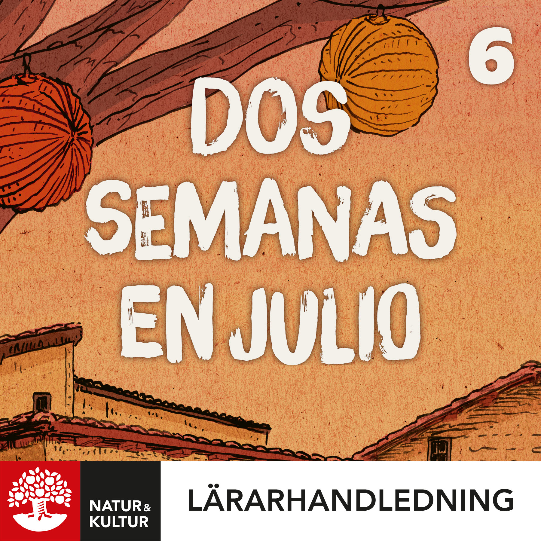 Natur & Kultur Digital Dos semanas en julio 6 Lärarhandledning Digital