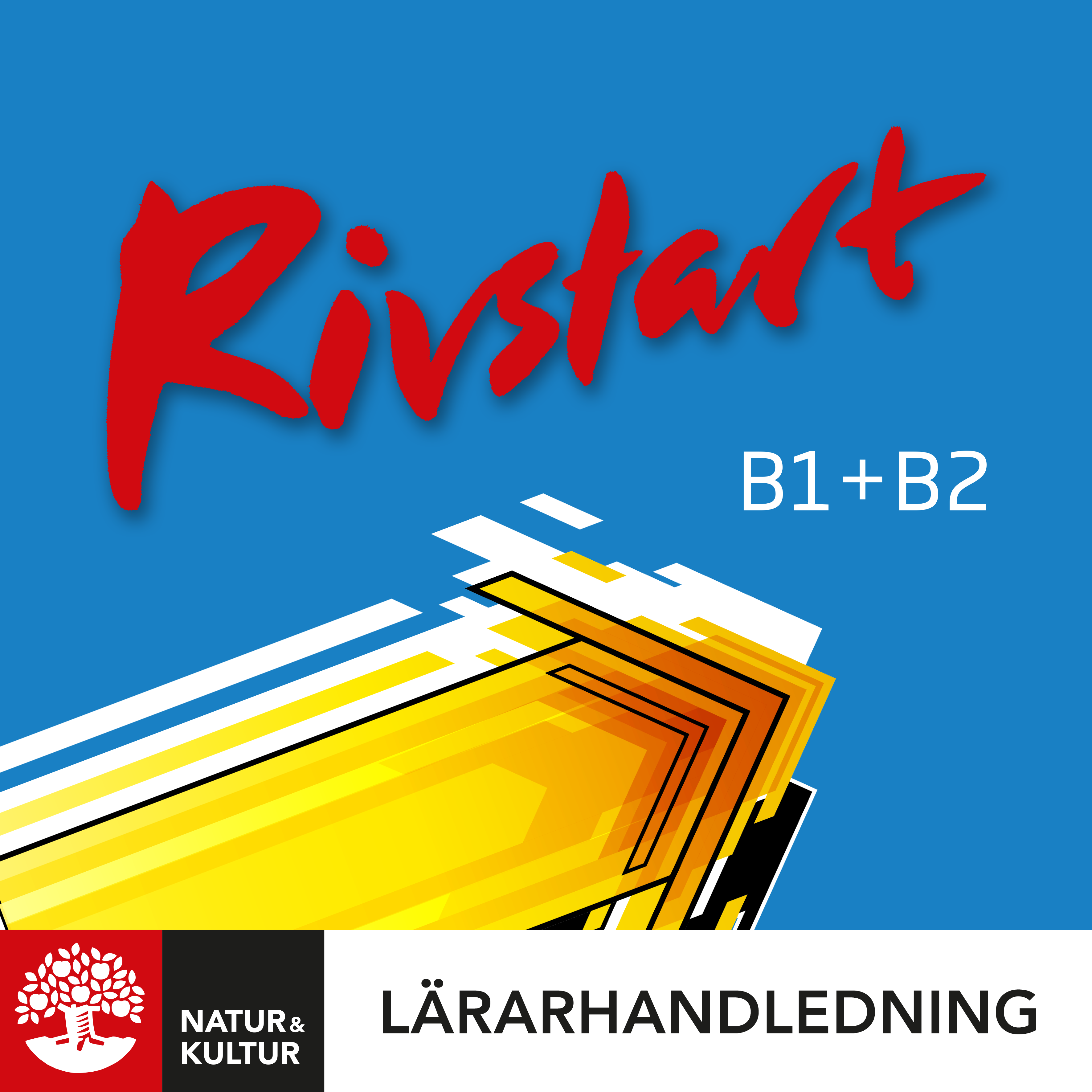 Natur & Kultur Digital Rivstart B1+B2 Lärarhandledning Digital, 2:a uppl