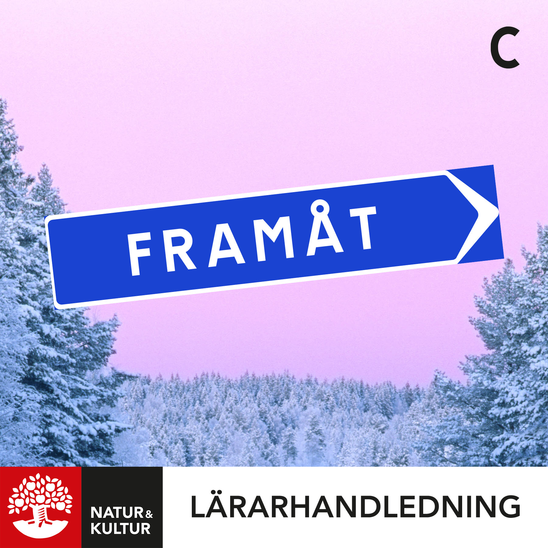 Natur & Kultur Digital Framåt C Lärarhandledning Digital, andra upplagan