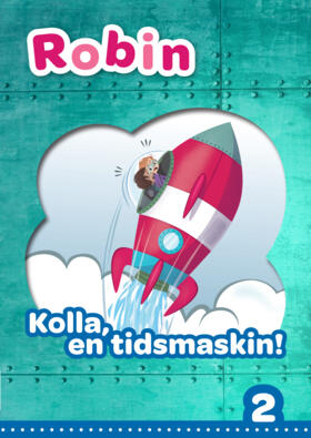 Sanoma Utbildning Robin åk 2 Läsebok blå online - Kolla en tidsmaskin!