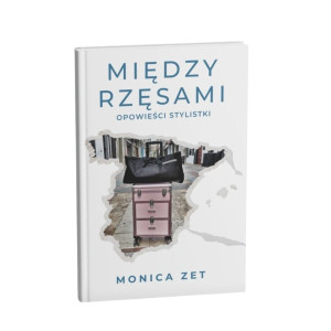 Książka Między rzęsami. Opowieści stylistki Monica Zet