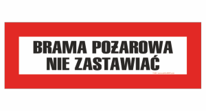 Znak BRAMA POŻAROWA NIE ZASTAWIAĆ Napis Płyta 140x360