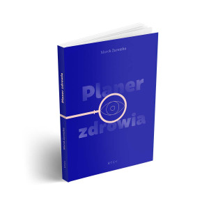 Planer Metoda 7 kluczy + Planer zdrowia  - Marek Zaremba - Dzięki nim odzyskasz zdrowie, witalność i chęć