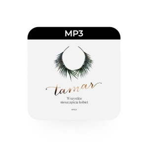 MP3 Tamar. Wszystkie nieszczęścia kobiet  - Adam Szustak - Jaką męskość spotyka kobieta we współczesnym świecie