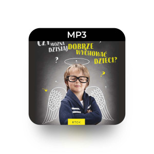 MP3 Czy można dzisiaj dobrze wychować dzieci?  - Jacek Pulikowski - Nikt za rodziców nie wychowa dzieci