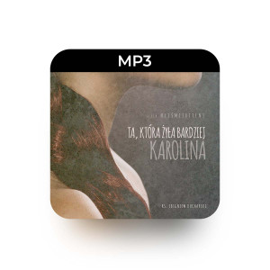 MP3 Karolina. Ta, która żyła bardziej. - ks. Zbigniew Kucharski - Co to znaczy żyć na 100%