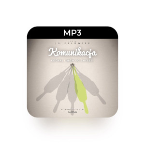 MP3 Komunikacja. Kochaj i mów co chcesz.  - ks. Marek Dziewiecki - Wyjaśnia czym jest dojrzała komunikacja