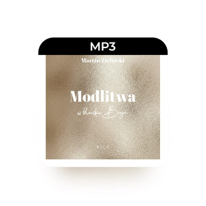 MP3 Modlitwa. W blasku Boga.  - Marcin Zieliński -  Pomoże stworzyć prawdziwą, szczerą i głęboką relację z Bogiem