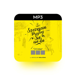 MP3 O szczęściu. Prościej się nie da - ks. Mirosław Maliński - O radości która płynie z bycia tu i teraz
