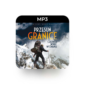MP3 Przesuń Granice - Leszek Cichy, Marek Kamiński - Posłuchaj historii ekstremalnych wypraw