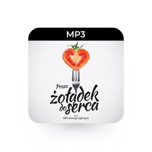 MP3 Przez żołądek do serca - Marek Zaremba - Poprawisz swoje zdrowie i poczujesz się lepiej