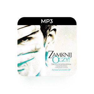 MP3 Zamknij Oczy  - Adam Szustak - Bo chodzi o to, żebyś zamknął oczy
