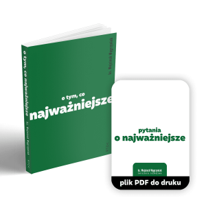 Książka + ćwiczenia O tym, co najważniejsze  - ks. Wojciech Węgrzyniak - Dla tych, którzy w rozmowach i w życiu lubią konkret