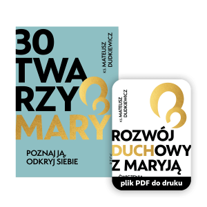 Ebook + ćwiczenia 30 twarzy Maryi  - ks. Mateusz Dudkiewicz - Odkryj nieznane oblicza Maryi