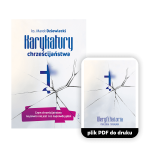 Ebook + ćwiczenia Karykatury chrześcijaństwa  - ks. Marek Dziewiecki - Zweryfikuj przekonania dotyczące wyznawanej przez Ciebie religii