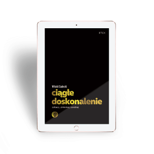Ebook Ciągłe doskonalenie  - Witold Sadecki - Uruchomisz proces ciągłego doskonalenia