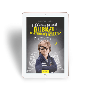 Czy można dzisiaj dobrze wychować dzieci? - E-book