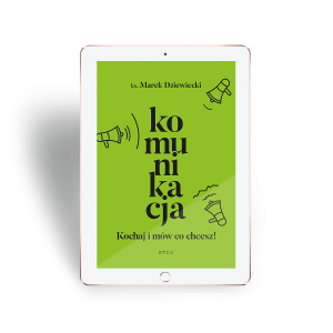 Komunikacja. Kochaj i mów co chcesz. - E-book