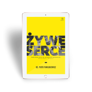 Ebook Żywe serce - ks. Piotr Pawlukiewicz - O twoje serce toczy się wielka bitwa
