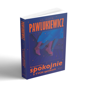 Porozmawiajmy spokojnie o TYCH sprawach - Książka