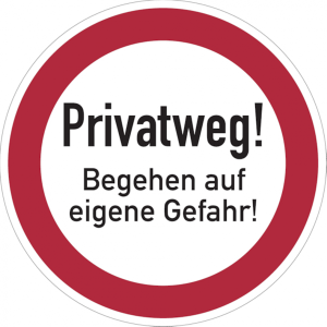 Dreifke&reg; Verbotsschild, Privatweg! Begehen auf eigene Gefahr! - praxisbew&auml;hrt...