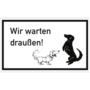 Dreifke&reg; Schild Wir warten drau&szlig;en!, Kunststoff, 250x150 mm