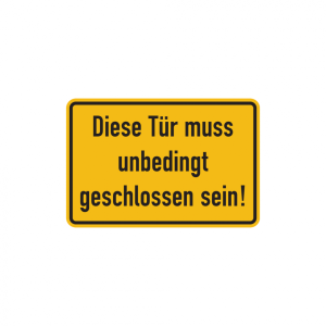 Dreifke&reg; T&uuml;rschild, Diese T&uuml;r muss unbedingt geschlossen sein!, 200 x 300 mm,...