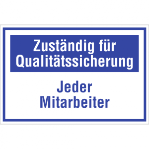 Dreifke&reg; Schild Zust&auml;ndig f&uuml;r Qualit&auml;tssicherung Jeder Mitarbeiter, Kunststof...