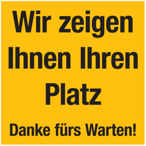 Dreifke&reg; Aufkleber Hinweisschild, Wir zeigen Ihnen Ihren Platz, 150 x 150 mm,...