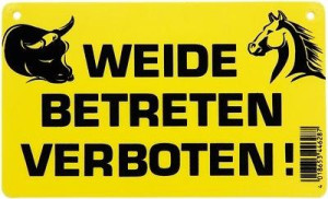 Hinweisschild Weide betreten verboten!