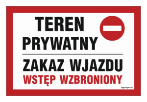 Znak "Teren prywatny zakaz wjazdu wstęp wzbroniony" Signproject
