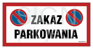 Znak "Zakaz parkowania'' Signproject