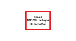 Znak "Brama napowietrzająca. Nie zastawiać" Bold