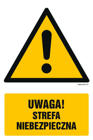 Znak ''Uwaga! Strefa niebezpieczna'' Signproject