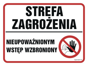 Znak "Strefa zagrożenia. Nieupoważnionym wstęp wzbroniony" Signproject