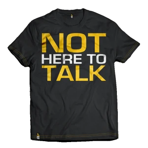 Dedicated Premium T-Shirt - Not Here To Talk - S