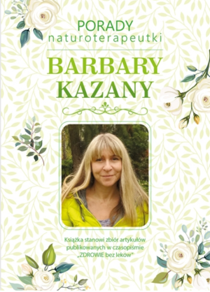 Porady naturoterapeutki Barbary Kazany