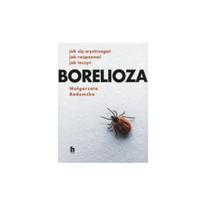 BORELIOZA . MAŁGORZATA RADOMSKA - HARDE