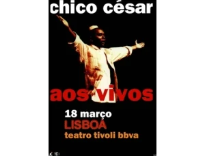 TICKETLINE Bilhete CHICO CÉSAR AOS VIVOS LISBOA