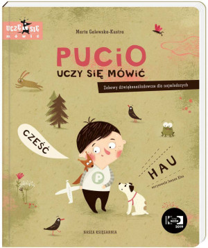 Pucio uczy się mówić. Zabawy dźwiękonaśladowcze dla najmłodszych Nasza Księgarnia- sklep z zabawkami online