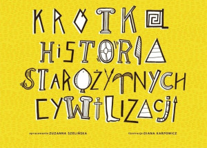 Krótka historia Starożytnych Cywilizacji Zuzu Toys- sklep z zabawkami online