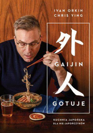 Gaijin gotuje - Ivan Orkin, Chris Ying