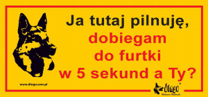DINGO Metalowa tabliczka "Ja tutaj pilnuję, dobiegam do furtki w 5 a Ty"
