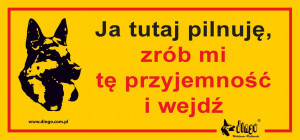 DINGO Metalowa tabliczka "Ja tutaj pilnuję, zrób mi tę przyjemność i wejdź"