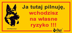 DINGO Tabliczka ostrzegawcza metalowa - "Ja tu pilnuję, wchodzisz na własne ryzyko"
